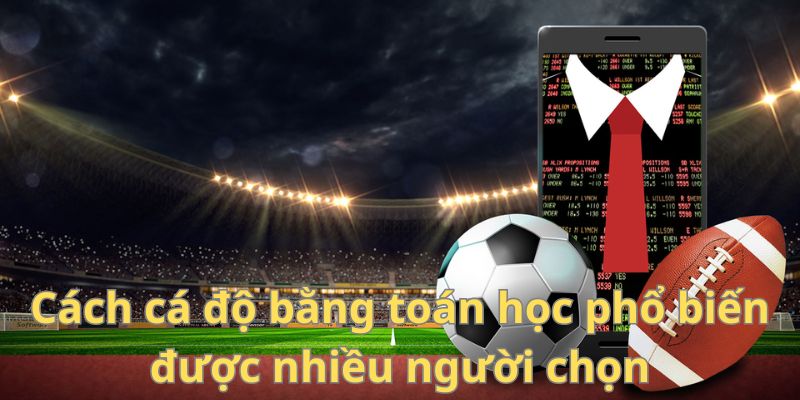 Mẹo đánh rồng hổ - Hướng dẫn từ A đến Z để thành công 10 Cách cá độ bằng toán học phổ biến được nhiều người chọn