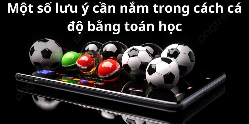 Mẹo đánh rồng hổ - Hướng dẫn từ A đến Z để thành công 11 Một số lưu ý cần nắm trong cách cá độ bằng toán học
